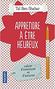 Apprendre à être heureux - Tal Ben-Shahar