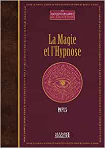 La magie et l'hypnose - Papus