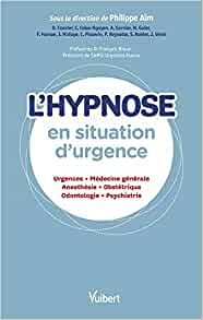 L'hypnose en situation d'urgence: Urgences, médecine générale, anesthésie, obstétrique, odontologie, psychiatrie (2021) - Denys Coester
