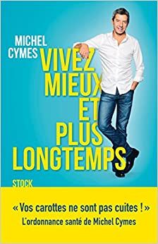 Michel Cymes – Vivez mieux et plus longtemps