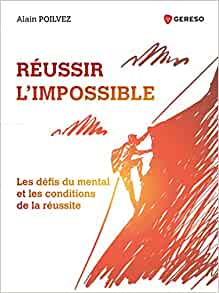 Réussir l’impossible - Alain Poilvez