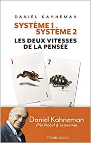 Système 1, système 2 : Les deux vitesses de la pensée - Daniel Kahneman