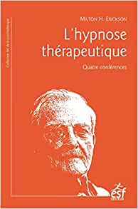 l'hypnose thérapeutique quartes conférences - Milton Erickson